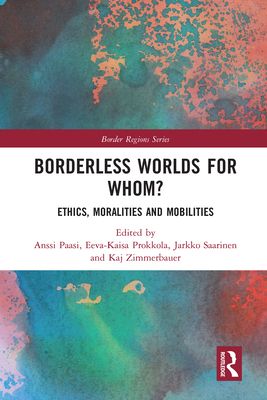 Borderless Worlds for Whom? : Ethics, Moralities and Mobilities