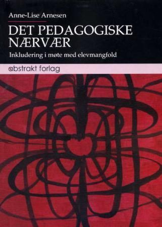 Det pedagogiske nærvær : inkludering i møte med elevmangfold