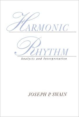 Harmonic Rhythm : Analysis and Interpretation