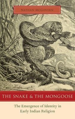 The Snake and the Mongoose : The Emergence of Identity in Early Indian Religion