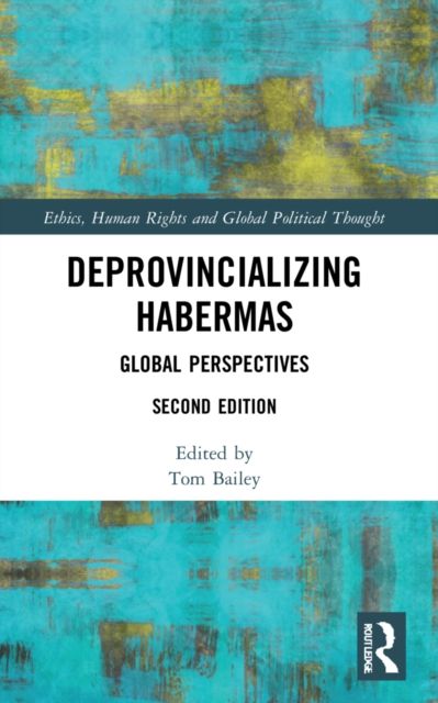 Deprovincializing Habermas : Global Perspectives