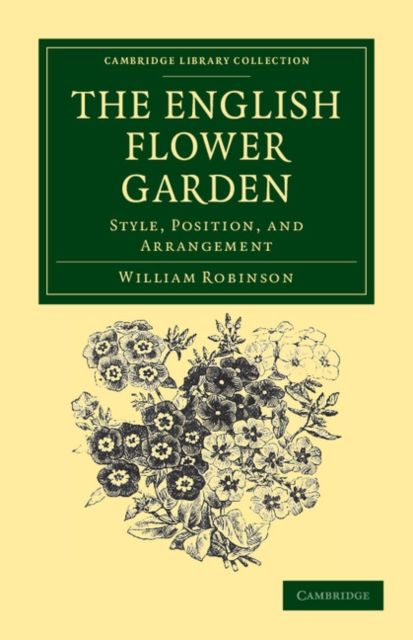 The English Flower Garden : Style, Position, and Arrangement