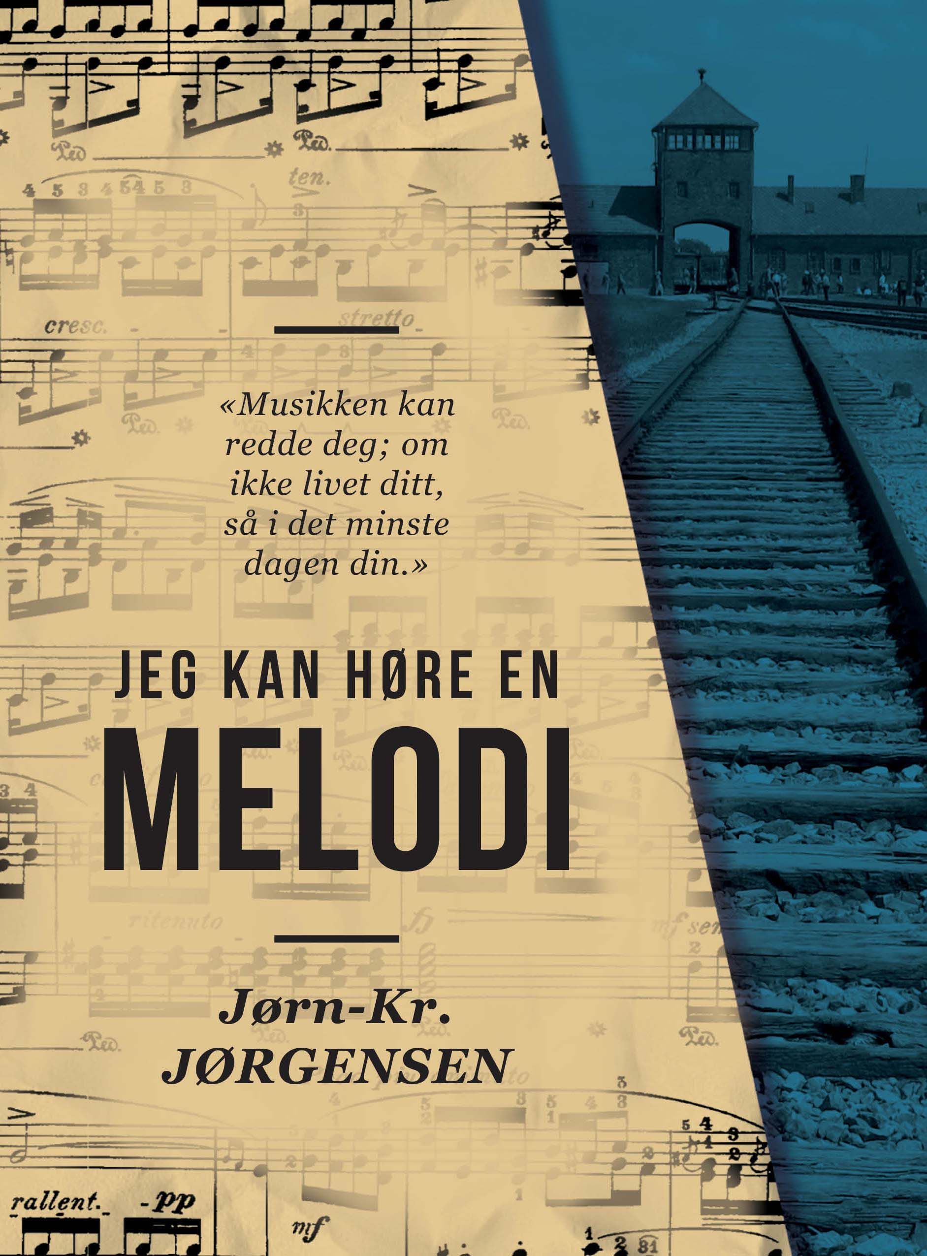 Jeg kan høre en melodi : om noen musikere i Auschwitz og andre holocaustskjebner