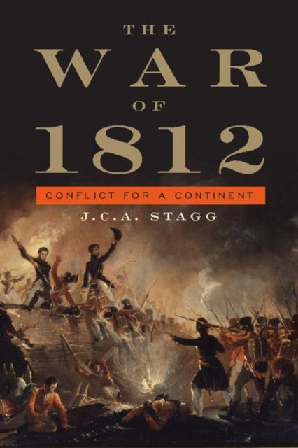 The War of 1812 : Conflict for a Continent