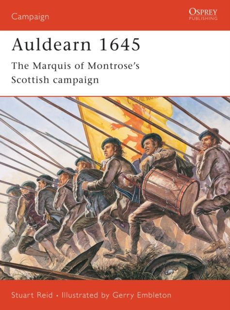 Auldearn 1645 : The Marquis of Montrose’s Scottish campaign