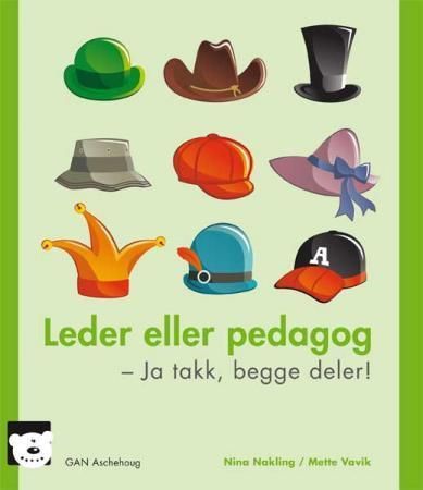 Leder eller pedagog : ja takk, begge deler!
