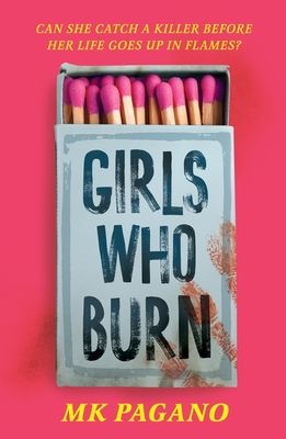 Girls Who Burn : A page-turning enemies-to-lovers thriller