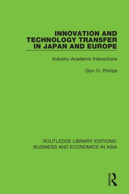 Innovation and Technology Transfer in Japan and Europe : Industry-Academic Interactions
