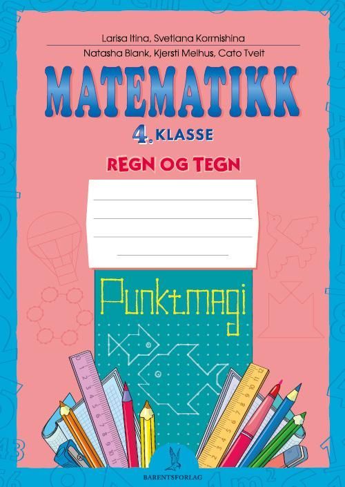 Matematikk : 4. klasse : regn og tegn : punktmagi