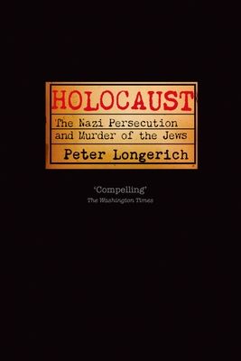 Holocaust : the Nazi persecution and murder of the Jews