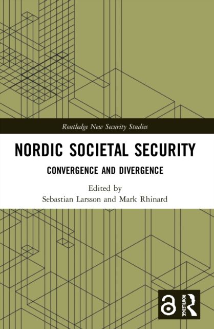 Nordic Societal Security : Convergence and Divergence