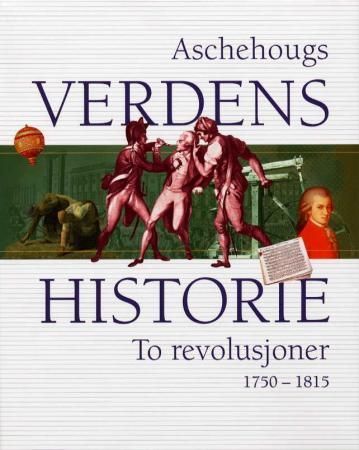 Forsidebilde av Aschehougs verdenshistorie. Bd. 10 : to revolusjoner : 1750-1815