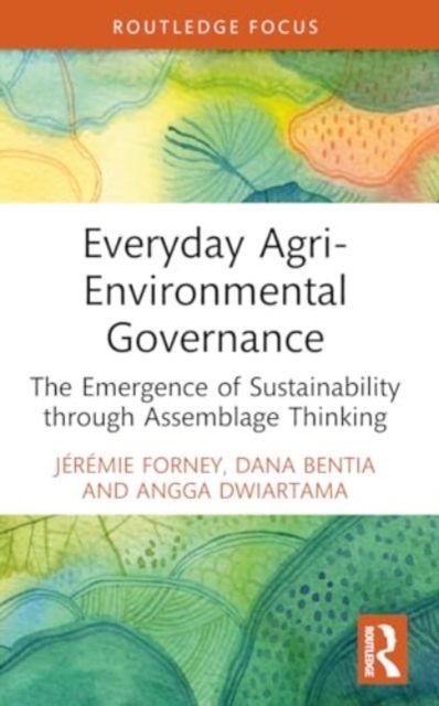 Everyday Agri-Environmental Governance : The Emergence of Sustainability through Assemblage Thinking