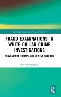 Fraud Examinations in White-Collar Crime Investigations : Convenience Themes and Review Maturity
