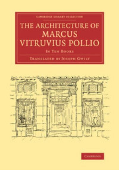 The architecture of Marcus Vitruvius Pollio : in ten books