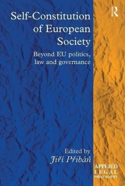 Self-Constitution of European Society : Beyond EU politics, law and governance