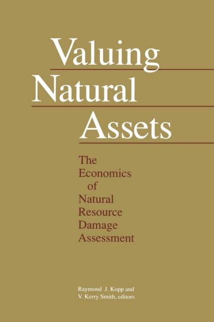 Valuing Natural Assets : The Economics of Natural Resource Damage Assessment