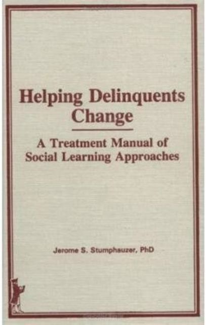 Helping Delinquents Change : A Treatment Manual of Social Learning Approaches