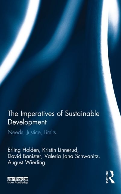 The Imperatives of Sustainable Development : Needs, Justice, Limits