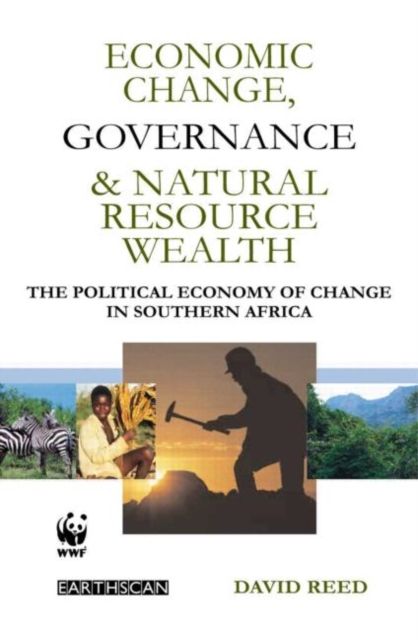 Economic Change Governance and Natural Resource Wealth : The Political Economy of Change in Southern Africa