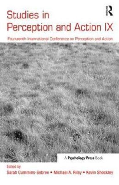 Studies in Perception and Action IX : Fourteenth International Conference on Perception and Action