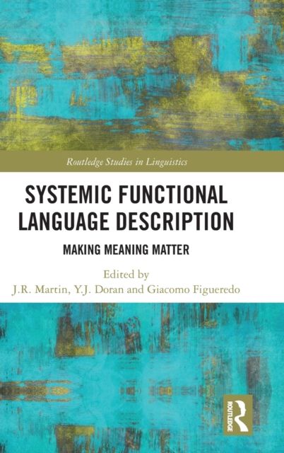 Systemic Functional Language Description : Making Meaning Matter
