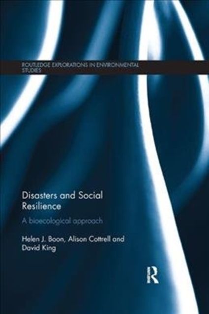 Disasters and Social Resilience : A bioecological approach