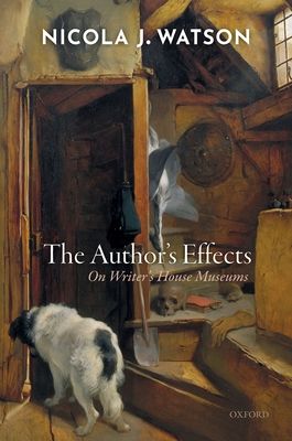 The Author's Effects : On Writer's House Museums