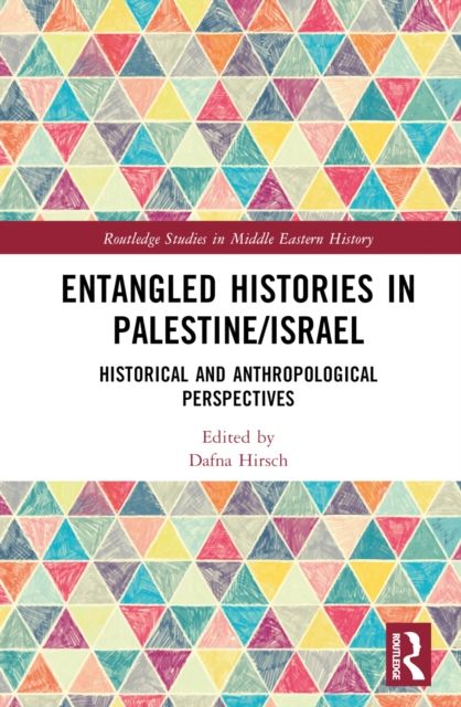 Entangled Histories in Palestine/Israel : Historical and Anthropological Perspectives