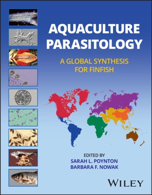 Aquaculture Parasitology : A Global Synthesis for Finfish