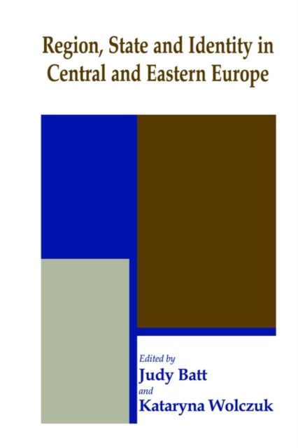 Region, State and Identity in Central and Eastern Europe