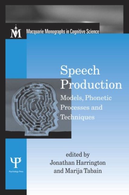 Speech Production : Models, Phonetic Processes, and Techniques