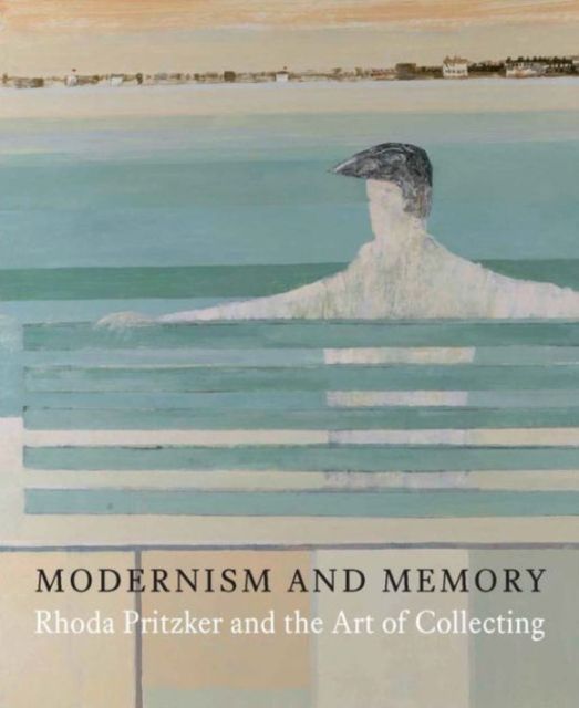 Forsidebilde av Modernism and Memory : Rhoda Pritzker and the Art of Collecting