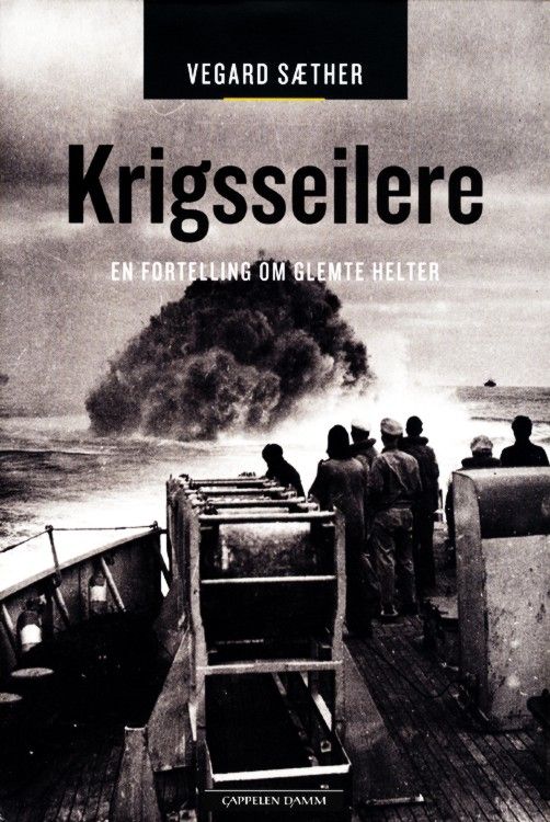 Krigsseilere : en fortelling om glemte helter