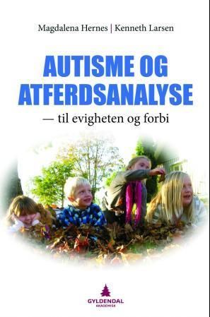 Forsidebilde av Autisme og atferdsanalyse : til evigheten og forbi