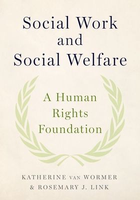 Social Work and Social Welfare : A Human Rights Foundation