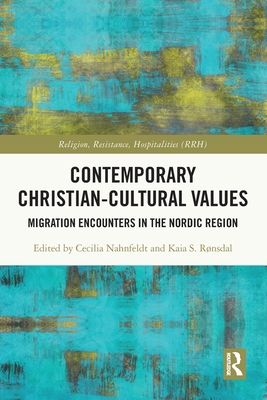 Contemporary Christian-Cultural Values : Migration Encounters in the Nordic Region