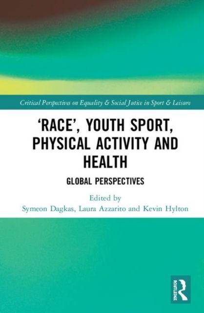 ‘Race’, Youth Sport, Physical Activity and Health : Global Perspectives