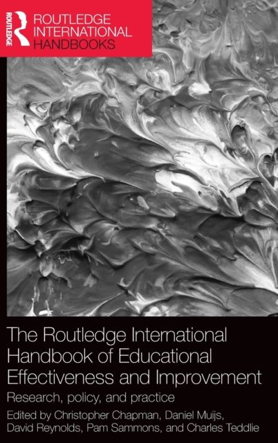 The Routledge International Handbook of Educational Effectiveness and Improvement : Research, policy, and practice