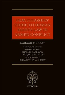 Practitioners' Guide to Human Rights Law in Armed Conflict