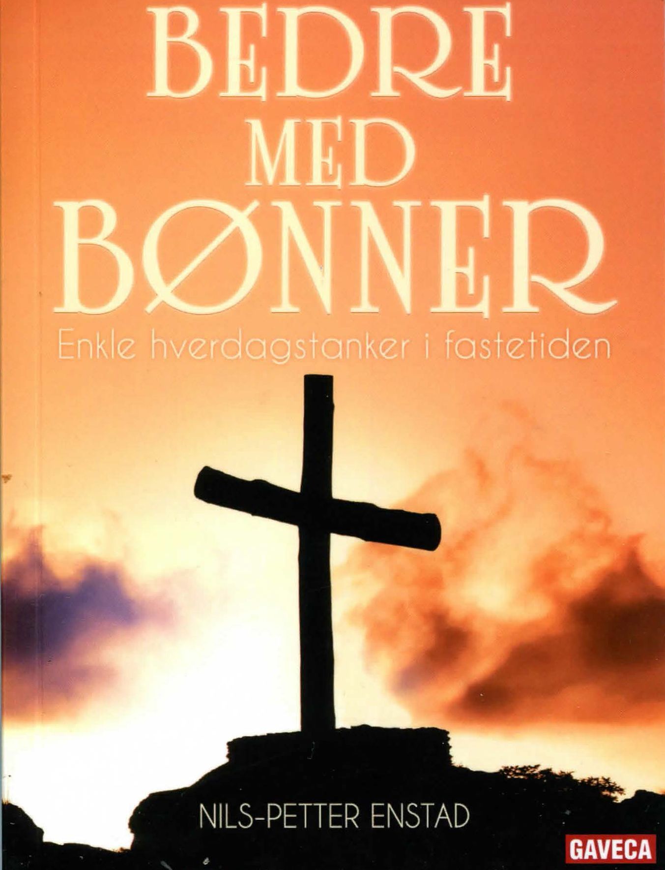 Bedre med bønner : enkle hverdagstanker i fastetiden