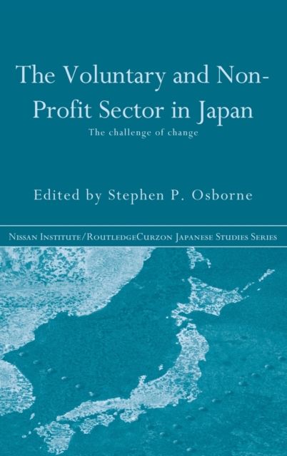 The Voluntary and Non-Profit Sector in Japan : The Challenge of Change
