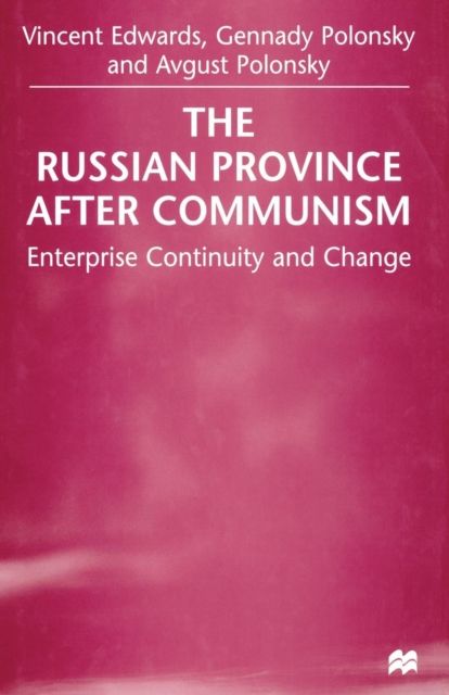 The Russian Province After Communism : Enterprise Continuity and Change