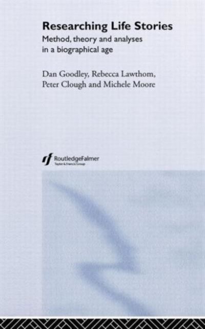 Researching Life Stories : Method, Theory and Analyses in a Biographical Age
