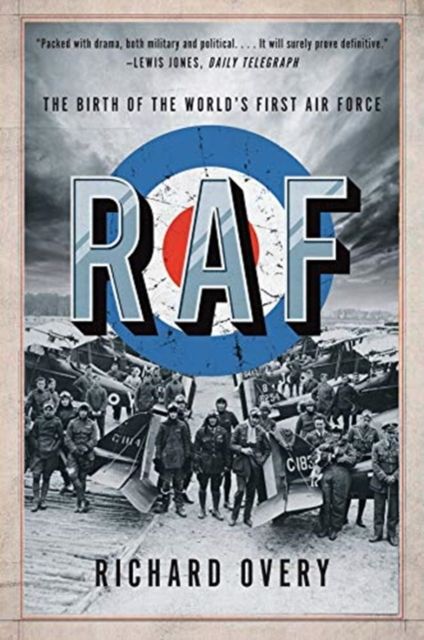 RAF : The Birth of the World's First Air Force