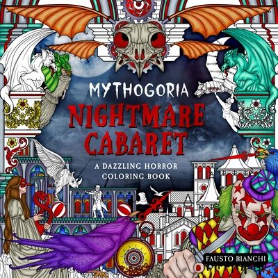 Mythogoria: Nightmare Cabaret : A Dazzling Horror Coloring Book