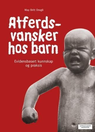 Atferdsvansker hos barn : evidensbasert kunnskap og praksis