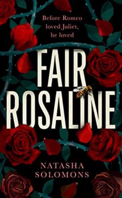 Fair Rosaline : The most exciting historical retelling of 2023: a subversive, powerful untelling of Romeo and Juliet