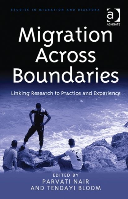 Migration Across Boundaries : Linking Research to Practice and Experience
