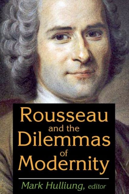 Rousseau and the Dilemmas of Modernity